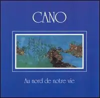 Cano - Au Nord de Notre Vie