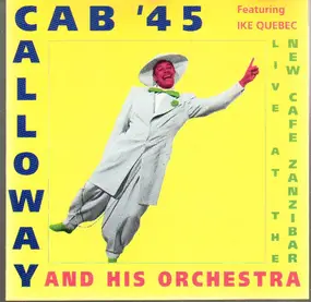 Cab Calloway - Live at the New Cafe Zanzibar in 1945