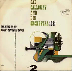Cab Calloway & His Orchestra - 1931 - Kings Of Swing Vol. 2
