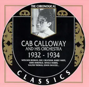 Cab Calloway & His Orchestra - 1932-1934