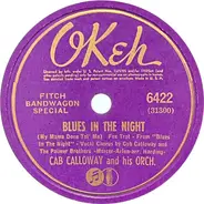 Cab Calloway And His Orchestra - Blues In The Night (My Mama Done Tol' Me) / Says Who? Says You, Says I!