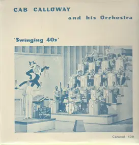 Cab Calloway & His Orchestra - Swinging 40s