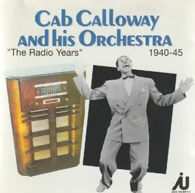 Cab Calloway - The Radio Years, 1940-45