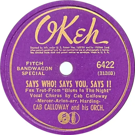Cab Calloway And His Orchestra - Blues In The Night (My Mama Done Tol' Me) / Says Who? Says You, Says I!