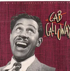 Cab Calloway - The Most Important Recordings Of Cab Calloway
