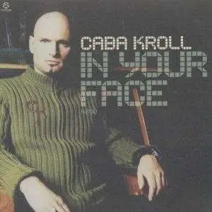 Caba Kroll - In Your Face