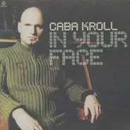 Caba Kroll - In Your Face