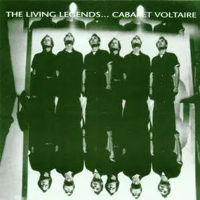 Cabaret Voltaire - The Living Legends...