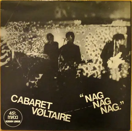 Cabaret Voltaire - Nag Nag Nag