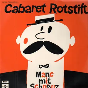 Cabaret Rotstift - Mane mit Schnäuz