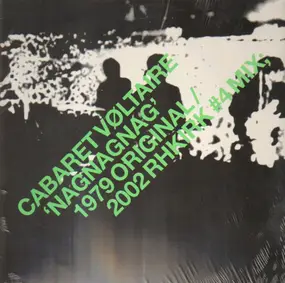 Cabaret Voltaire - Nagnagnag (1979 Original & 2002 RH Kirk #4 Mix)