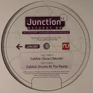 Cabbie - Drums At The Ready / Show U Murder