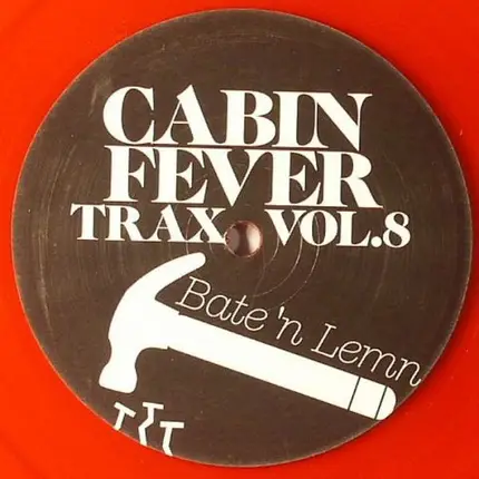 Cabin Fever - Cabin Fever Trax Vol.8 Bate 'n Lemn