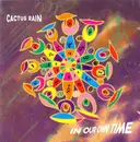 CD - Cactus Rain - In our own time