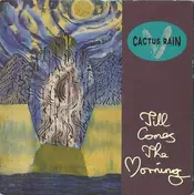 Cactus Rain - Till Comes The Morning