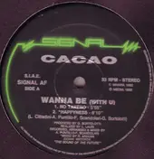 Cacao - Wanna Be (With U)
