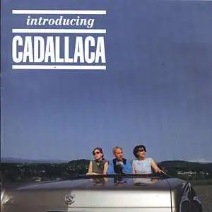 CADALLACA - INTRODUCING...