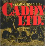 Caddy Ltd. - Skiffle specials