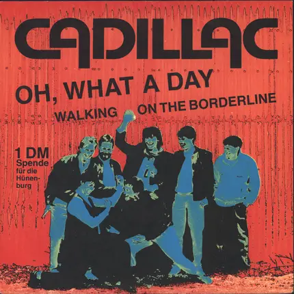 Cadillac - Oh, What A Day / Walking On The Borderline