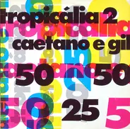 Caetano Veloso E Gilberto Gil - Tropicália 2