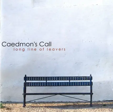 Caedmon's Call - Long Line of Leavers