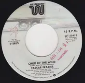 Caesar Frazier - Child Of The Wind / Till Another Day
