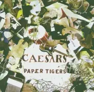 Caesars - Paper Tigers