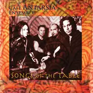Café Antarsia Ensemble - Songs Of The Table