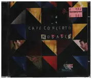 CD - Cafè Concerto - Mosaico