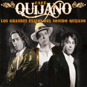 Cafe Quijano - Los Grandes Éxitos Del Sonido Quijano