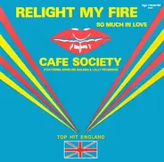 Cafe Society, Café Society - Relight My Fire