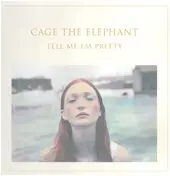 cage the elephant - Tell Me I'm Pretty