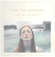 Cage The Elephant - Tell Me I'm Pretty