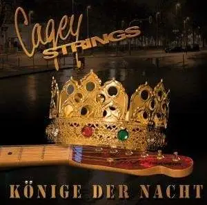 Cagey Strings - Koenige Der Nacht