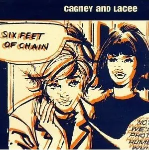 Cagney And Lacee - Six Feet of Chain