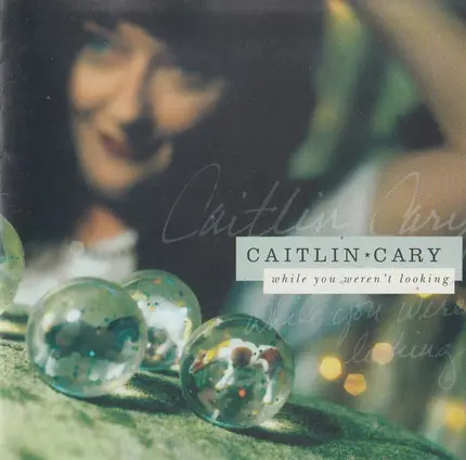 Caitlin Cary - While You Weren't Looking