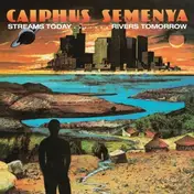 Caiphus Semenya - Streams Today,Rivers Tomorrow (2020 Reissue)