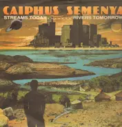 Caiphus Semenya - Streams Today... Rivers Tomorrow