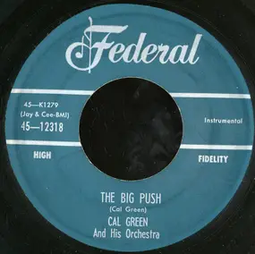 Cal Green And His Orchestra - The Big Push / Green's Blues