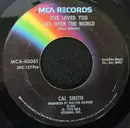 7inch Vinyl Single - Cal Smith - I've Loved You All Over The World