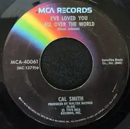 Cal Smith - I've Loved You All Over The World