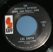 Cal Smith - The Difference Between Going And Really Gone / My Happiness Goes Off