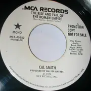 7inch Vinyl Single - Cal Smith - The Rise And Fall Of The Roman Empire