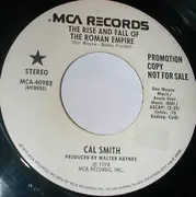 7inch Vinyl Single - Cal Smith - The Rise And Fall Of The Roman Empire