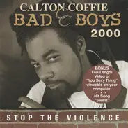 Calton Coffie - Bad Boys 2000 (Stop The Violence)