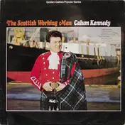 Calum Kennedy - The Scottish Working Man