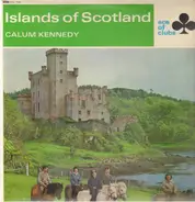 Calum Kennedy - Islands Of Scotland