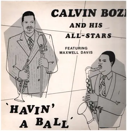 Calvin Boze And His All-Stars Featuring Maxwell Davis - Havin' A Ball
