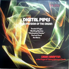 Calvin Hampton - Digital Pipes : The Splendor Of The Organ