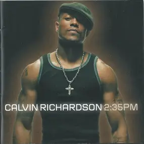 Calvin Richardson - 2:35 PM